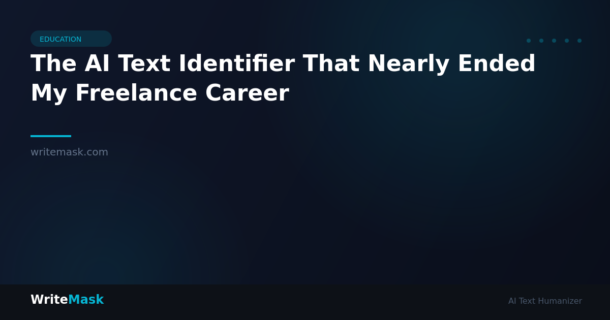 The AI Text Identifier That Nearly Ended My Freelance Career — WriteMask AI Humanizer