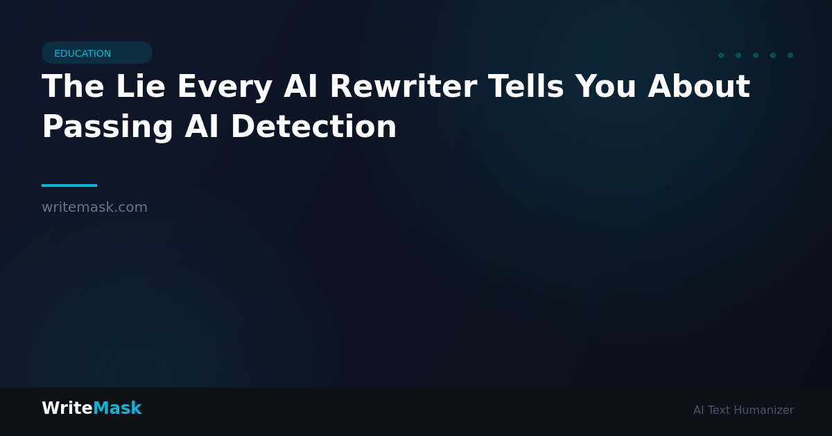 The Lie Every AI Rewriter Tells You About Passing AI Detection — WriteMask AI Humanizer
