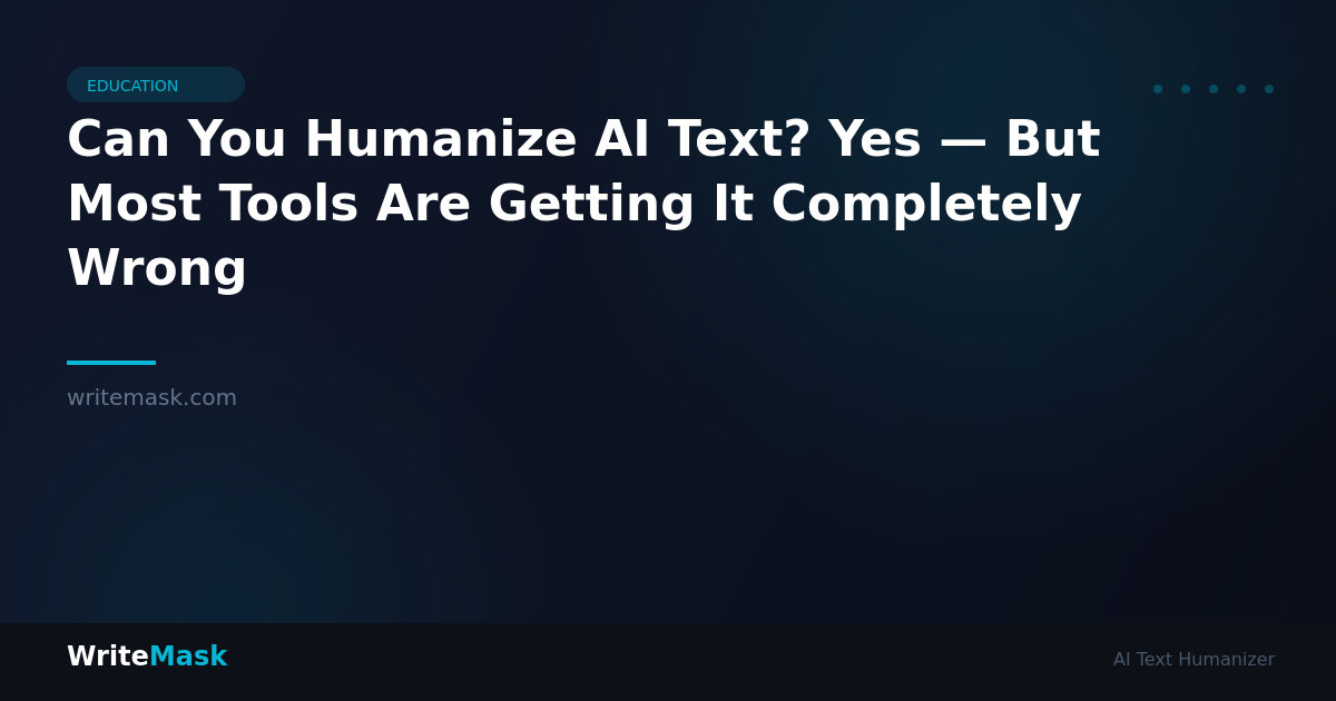 Can You Humanize AI Text? Yes — But Most Tools Are Getting It Completely Wrong — WriteMask AI Humanizer