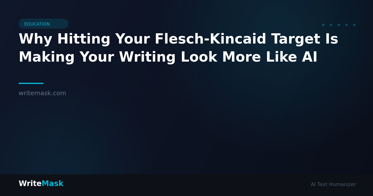 Why Hitting Your Flesch-Kincaid Target Is Making Your Writing Look More Like AI — WriteMask AI Humanizer