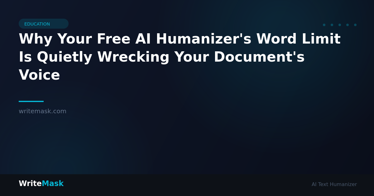 Why Your Free AI Humanizer's Word Limit Is Quietly Wrecking Your Document's Voice — WriteMask AI Humanizer