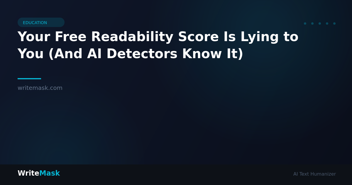 Your Free Readability Score Is Lying to You (And AI Detectors Know It) — WriteMask AI Humanizer