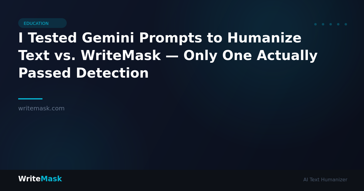 I Tested Gemini Prompts to Humanize Text vs. WriteMask — Only One Actually Passed Detection — WriteMask AI Humanizer