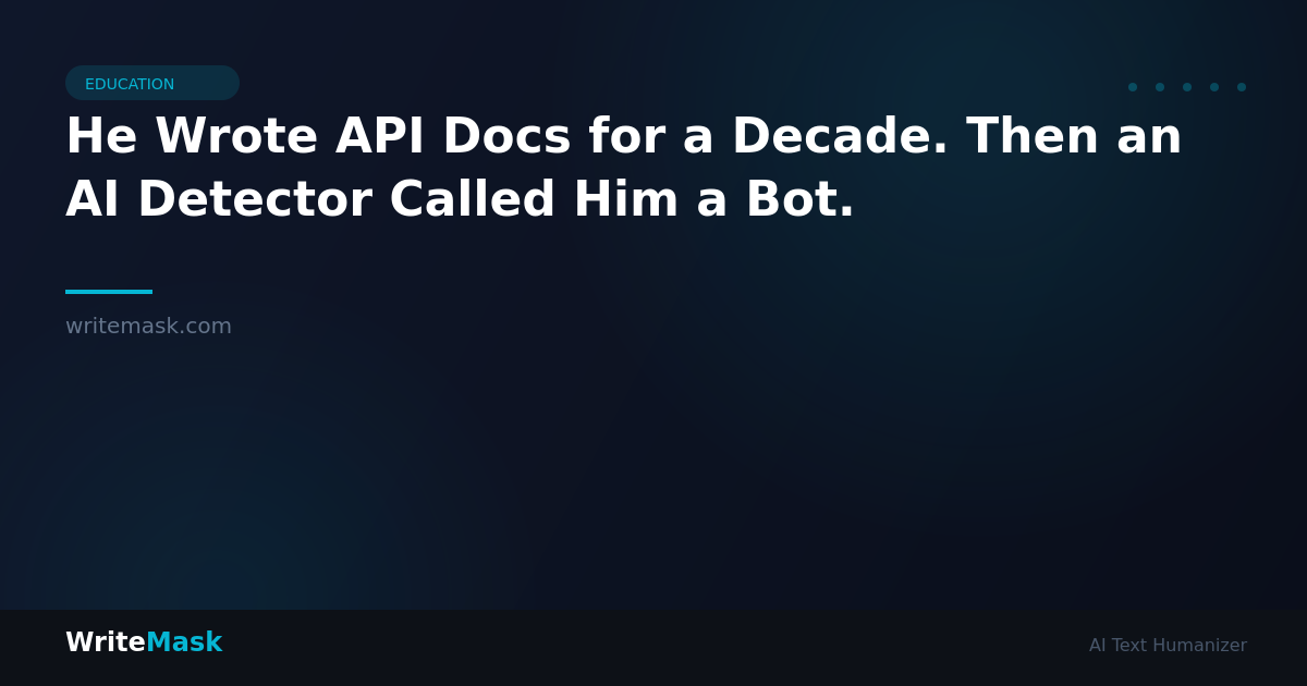 He Wrote API Docs for a Decade. Then an AI Detector Called Him a Bot. — WriteMask AI Humanizer